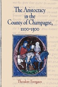 Cover: The Aristocracy in the County of Champagne, 1100-1300 - University of Pennsylvania Press
