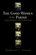 Cover: The Good Women of the Parish - University of Pennsylvania Press