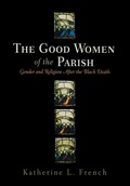 Cover: The Good Women of the Parish - University of Pennsylvania Press