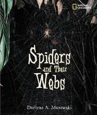Enlarge image Cover: Spiders and Their Webs - National Geographic Kids