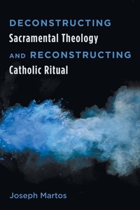 Enlarge image Cover: Deconstructing Sacramental Theology and Reconstructing Catholic Ritual - Wipf & Stock Publishers