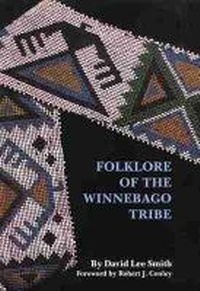 Enlarge image Cover: Folklore of the Winnebago Tribe - University of Oklahoma Press