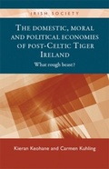 Cover: The Domestic, Moral and Political Economies of Post-Celtic Tiger Ireland - Manchester University Press