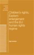 Cover: Children's Rights, Eastern Enlargement and the Eu Human Rights Regime - Manchester University Press
