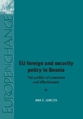 Cover: Eu Foreign and Security Policy in Bosnia - Manchester University Press