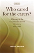 Cover: Who Cared for the Carers? - Manchester University Press