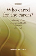 Cover: Who Cared for the Carers? - Manchester University Press