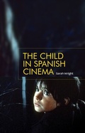 Cover: The Child in Spanish Cinema - Manchester University Press