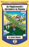 Cover: Sir Pigglesworth's Adventures in Pigonia - Sir Pigglesworth Publishing