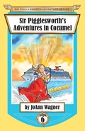Cover: Sir Pigglesworth's Adventures in Cozumel - Sir Pigglesworth Publishing