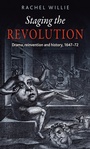 Cover: Staging the Revolution - Manchester University Press