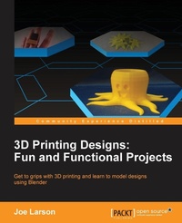 Enlarge image Cover: 3D Printing Designs: Fun and Functional Projects - Packt Publishing