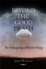 Cover: Beyond the Good Death - University of Pennsylvania Press