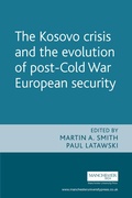 Cover: The Kosovo Crisis and the Evolution of a Post-Cold War European Security - Manchester University Press