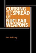 Cover: Curbing the Spread of Nuclear Weapons - Manchester University Press