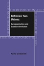 Cover: Between Two Unions - Manchester University Press