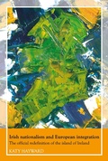 Cover: Irish Nationalism and European Integration - Manchester University Press