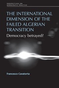 Cover: The International Dimension of the Failed Algerian Transition - Manchester University Press