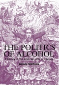 Cover: The Politics of Alcohol - Manchester University Press