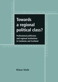 Cover: Towards a Regional Political Class? - Manchester University Press