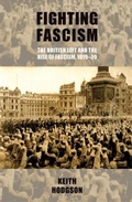 Cover: Fighting Fascism: the British Left and the Rise of Fascism, 1919-39 - Manchester University Press