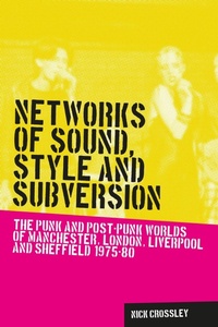 Enlarge image Cover: Networks of Sound, Style and Subversion - Manchester University Press
