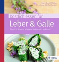 Abbildung von: Köstlich essen für Leber & Galle - TRIAS