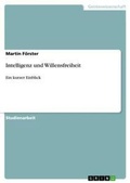 Cover: Intelligenz und Willensfreiheit - Grin Verlag