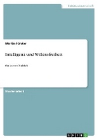 Enlarge image Cover: Intelligenz und Willensfreiheit - Grin Verlag
