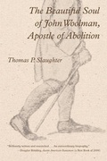Cover: The Beautiful Soul of John Woolman, Apostle of Abolition - Hill & Wang Inc.,U.S.