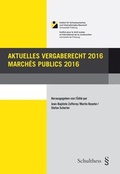 Cover: Aktuelles Vergaberecht 2016 / March&eacute;s publics 2016 - Schulthess Juristische Medien