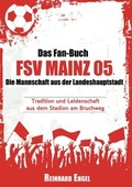 Cover: Das Fan-Buch FSV Mainz 05 - Die Mannschaft aus der Landeshauptstadt - BoD - Books on Demand