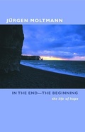 Cover: In the End -- The Beginning - Augsburg Fortress
