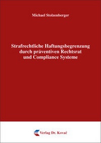 Abbildung von: Strafrechtliche Haftungsbegrenzung durch präventiven Rechtsrat und Compliance Systeme - Kovac, Dr. Verlag