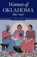 Cover: Women of Oklahoma, 1890-1920 - University of Oklahoma Press