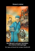 Cover: Der Mensch und sein Verhalten, eine kleine Anthropologie - BoD - Books on Demand