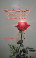 Cover: Strahlende Liebe entfaltet sich in alle Himmelsrichtungen - BoD - Books on Demand