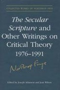 Cover: The Secular Scripture and Other Writings on Critical Theory, 1976-1991 - University of Toronto Press