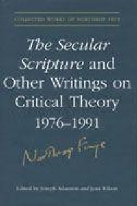 Enlarge image Cover: The Secular Scripture and Other Writings on Critical Theory, 1976-1991 - University of Toronto Press