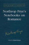 Cover: Northrop Frye's Notebooks on Romance - University of Toronto Press