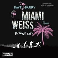 Abbildung von: Miami Weiss. Insane City - Ronin-Hörverlag, ein Imprint von Omondi GmbH