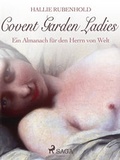 Cover: Covent Garden Ladies: Ein Almanach f&uuml;r den Herrn von Welt - Lindhardt og Ringhof Forlag