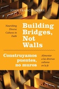 Cover: Building Bridges, Not Walls - Construyamos puentes, no muros - Liturgical Press