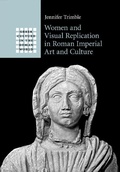 Cover: Women and Visual Replication in Roman Imperial Art and Culture - Cambridge University Press