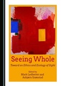 Cover: Seeing Whole - Cambridge Scholars Publishing