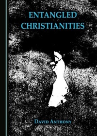 Enlarge image Cover: Entangled Christianities - Cambridge Scholars Publishing