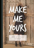 Cover: Make Me Yours - Cambridge Scholars Publishing