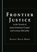 Cover: Frontier Justice in the Novels of James Fenimore Cooper and Cormac McCarthy - Cambridge Scholars Publishing
