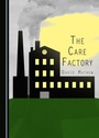 Cover: Care Factory - Cambridge Scholars Publishing