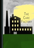 Cover: Care Factory - Cambridge Scholars Publishing
